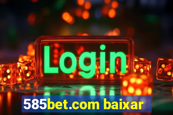 585bet.com baixar